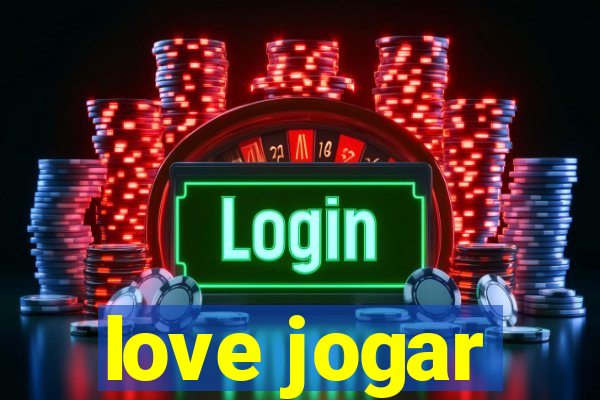 love jogar